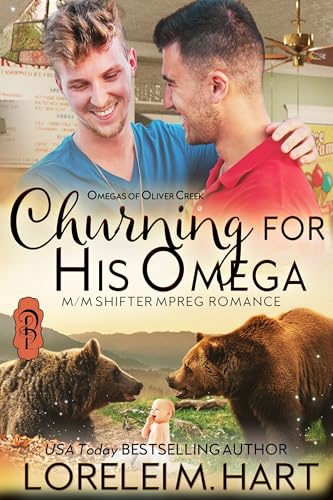 Churning for His Omega: M/M Shifter Mpreg Romance (Omegas of Oliver Creek Book 18)