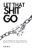 Let That Shit Go by Alex Skye