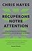 Récupérons notre attention ...