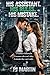 His Assistant. His Rules. His Mistake. by PJ MARTIN