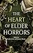 The Heart of Elder Horrors