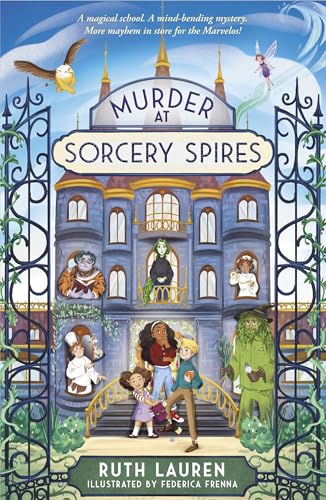 Murder at Sorcery Spires: the magical second book in the Marvelo Mystery series! (Kindle Edition)