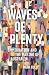 Waves of Plenty: Immigratio...