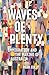 Waves of Plenty: Immigration and the Making of Australia