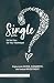 Single? It's Not You. It's ...