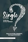 Single? It's Not ...