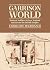 Garrison World : Redcoat Soldiers in New Zealand and across the British Empire
