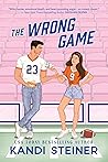 The Wrong Game by Kandi Steiner