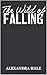 The Wild of Falling