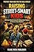 Raising Street-Smart Kids: ...