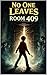 No One Leaves Room 409: Whi...