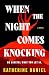When the Night Comes Knocking