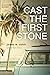 Cast the First Stone: An El...