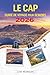 LE CAP GUIDE DE VOYAGE POUR...