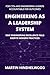 Engineering as a Leadership System: Why engineering excellence fails systemically despite modern practices