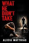 Book cover for What He Didn't Take