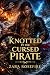Knotted by the Cursed Pirat...
