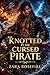 Knotted by the Cursed Pirate by Zara Rosefire