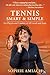Tennis Smart & Simple: For Players and Coaches of All Levels and Ages