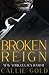 Broken Reign: Ein dunkler M...