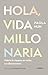 Hola, vida millonaria / Hello, Millionaire Life (Spanish Edition)