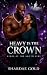 Heavy is the Crown (Kings o...