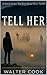 Tell Her: The First Mara El...