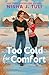Too Cold for Comfort
