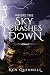 Where The Sky Crashes Down: A Novel