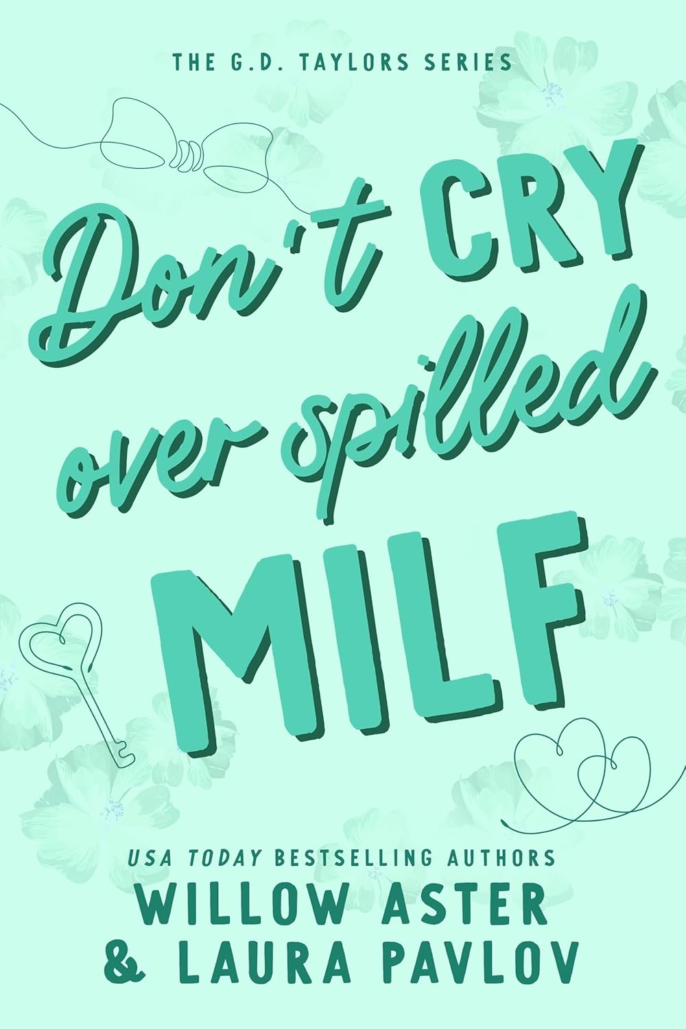 Don't Cry Over Spilled MILF (The G.D. Taylors, #4)