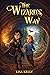 The Wizard's Way (Adventures in O'Mirra #1)