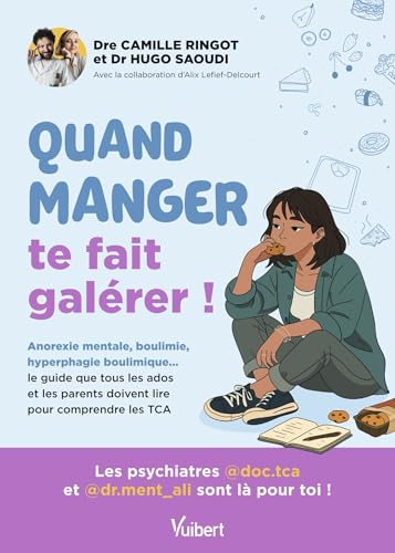 Quand manger te fait galérer !: Boulimie, anorexie, hyperphagie... le guide que tous les ados et leurs parents doivent lire pour comprendre les troubles des conduites alimentaires (Paperback)
