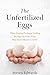The Unfertilized Eggs: When...