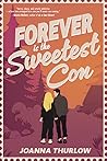 Forever is the Sweetest Con