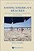 Saving America's Beaches: The Causes of and Solutions to Beach Erosion (Second Edition) (Advanced Ocean Engineering)