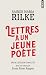 Lettres à un jeune poète: Avec les lettres de Franz Xaver Kappus