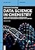 Data Science in Chemistry: Large Language Models, Chemometrics, Predictive and Generative Design with Jupyter (De Gruyter Textbook)