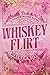 Whiskey Flirt (Foster House #2)