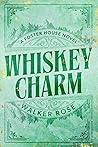 Whiskey Charm (Foster House #3)