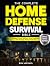 The Complete Home Defense Survival Bible by Ron Michael