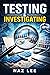 Testing & investigating