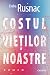 Costul vieților noastre