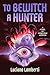 To Bewitch a Hunter: A Novel