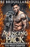 Book cover for Avenging the Pack: A Dragon & Wolf Shifter Paranormal Romance (Dragonblood Dynasty Book 11)