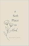 a soft place to heal