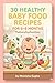 30 Healthy Baby Food Recipe...
