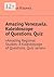 Amazing Venezuela. Kaleidoscope of Questions. Quiz: World Geography Quiz: 100 Countries, 2,500 Questions: Educational Travel Around the Globe