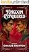 Kingdom Conquered by Charlie Croxton