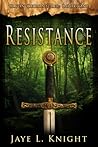 Resistance by Jaye L. Knight Resistance by Jaye L. Knight