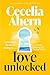 Love Unlocked by Cecelia Ahern
